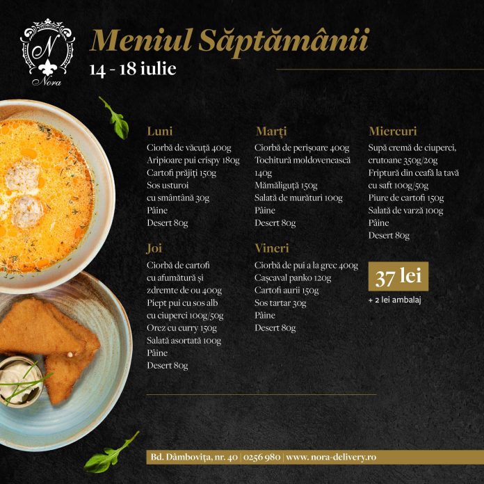 Meniul săptămânii 14 – 18 iulie la Nora, unul dintre cele mai apreciate restaurante din Timișoara