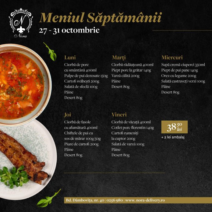 Restaurant Nora, unul dintre cele mai apreciate din Timișoara, îți oferă meniul săptămânii 27 - 31 octombrie